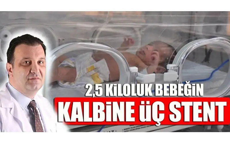 2.5 Kg Bebeğin Kalbine 3 Stent