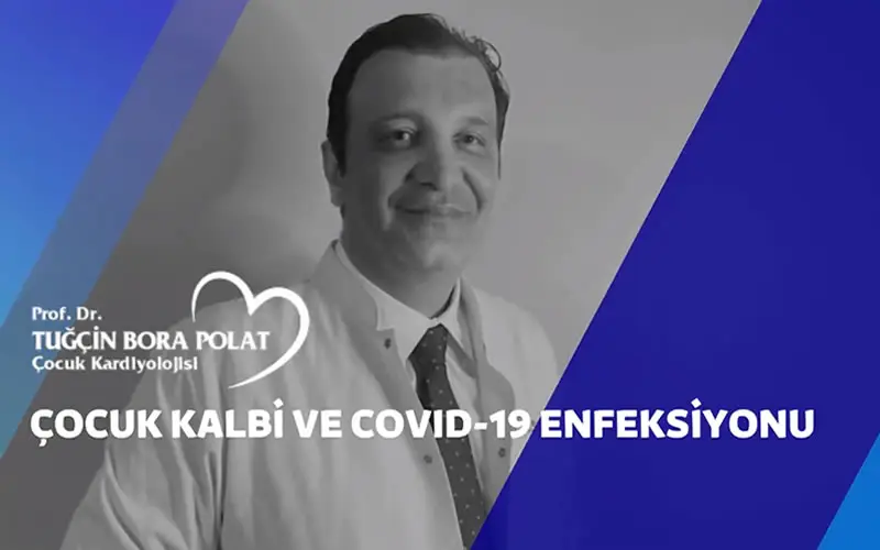 Çocuk Kalbi ve Covid 19 Enfeksiyonu